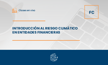 Introducción al riesgo climático en entidades financieras